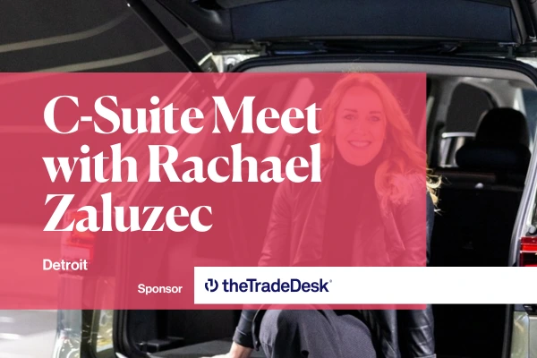 C-Suite Meet with Rachael Zaluzec, Chief Marketing Officer & SVP, Customer Service, Volkswagen of America, Inc.