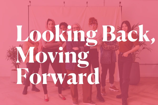 Looking Back, Moving Forward