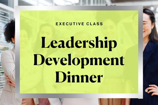 Executive Class Leadership Development Dinner