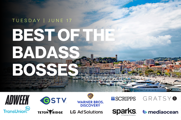 She Runs It at Cannes: Best of the Badass Bosses™ in Partnership with ADWEEK